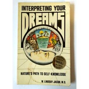 Interpreting Your Dreams: Nature's Path to Self-Knowledge  by W Lindsay Jacob
